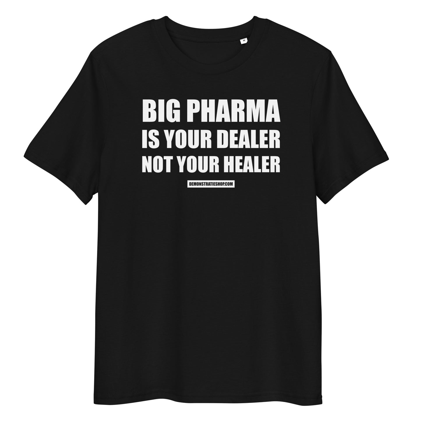 BIG PHARMA IS YOUR DEALER T-shirt