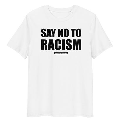 SAY NO TO RACISM T-shirt