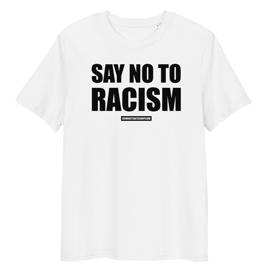 SAY NO TO RACISM T-shirt